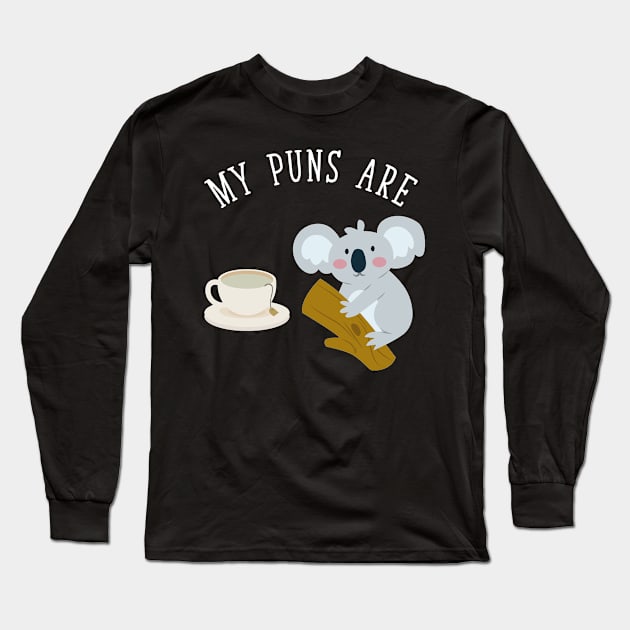 My Puns are Koala Tea Long Sleeve T-Shirt by captainmood